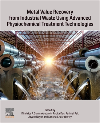 Metal Value Recovery from Industrial Waste Using Advanced Physiochemical Treatment Technologies P 410 p. 24