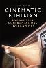 Cinematic Nihilism:Encounters, Confrontations, Overcomings '19