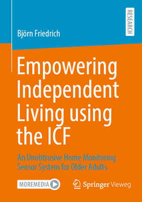 Empowering Independent Living using the ICF:An Unobtrusive Home Monitoring Sensor System for Older Adults '24
