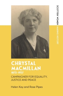 Chrystal Macmillan, 1872-1937: Campaigner for Equality, Justice and Peace(Scottish Women Making History) H 232 p. 24