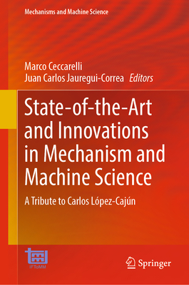 State-of-the-Art and Innovations in Mechanism and Machine Science 1st ed. 2024(Mechanisms and Machine Science Vol.150) H 23