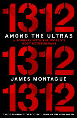 1312: Inside the Ultras: The Explosive Story of the Radical Gangs Changing the Face of Politics H 416 p. 20