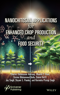 Next–Generation Nanochitosan for Enhanced Crop Production and Food Security H 459 p. 26