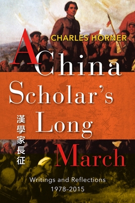 A China Scholar's Long March, 1978-2015: Reflections on a Changing China P 300 p. 18