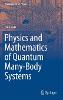 Physics and Mathematics of Quantum Many-Body Systems(Graduate Texts in Physics) hardcover XVIII, 525 p. 20