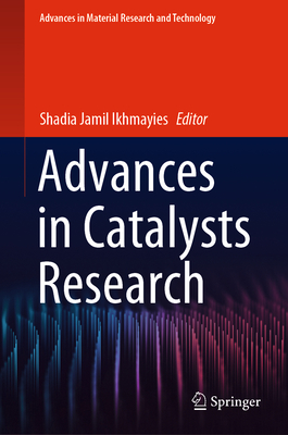 Advances in Catalysts Research 1st ed. 2024(Advances in Material Research and Technology) H 24