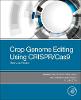 Crop Genome Editing Using Crispr/cas9:Theory and Practice '19