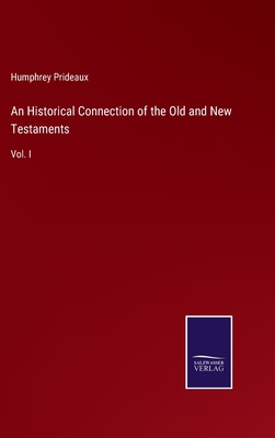 An Historical Connection of the Old and New Testaments: Vol. I H 594 p. 22