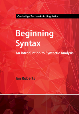 Beginning Syntax(Cambridge Textbooks in Linguistics) hardcover 254 p. 23