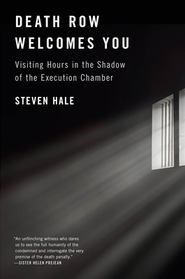 Death Row Welcomes You: Visiting Hours in the Shadow of the Execution Chamber H 346 p.