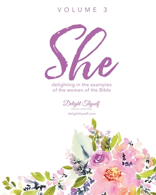 She: Delighting In The Examples Of The Women Of the Bible - Vol. 3(She 3) P 106 p. 22