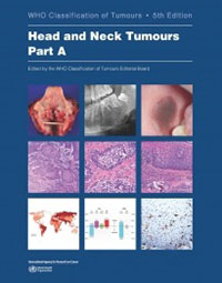 Head and Neck Tumours 5th ed.(WHO Classification of Tumours Vol. 9) paper 2 Vols., 836 p. 24