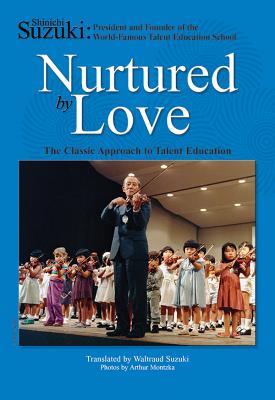 Nurtured by Love: The Classical Approach to Talent Education.　2nd ed.　paper　108 p.