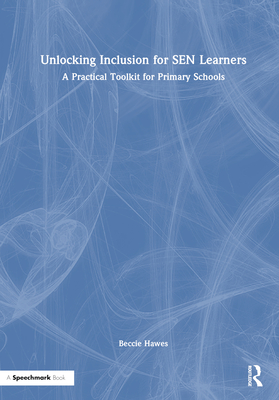 Unlocking Inclusion for Sen Learners:A Practical Toolkit for Primary Schools '24