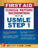 First Aid Clinical Pattern Recognition for the USMLE Step 1 '21