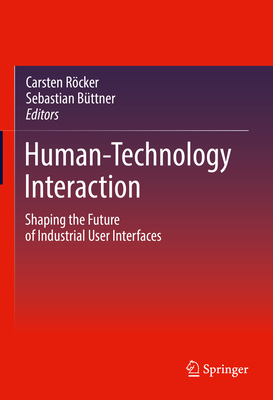 Human-Technology Interaction:Shaping the Future of Industrial User Interfaces '22