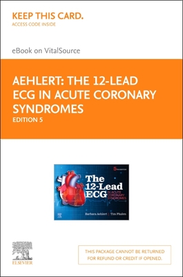 The 12-Lead ECG in Acute Coronary Syndromes - Elsevier eBook on VitalSource (Retail Access Card), 5th ed.