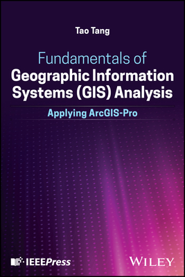 Fundamentals of Geographic Information Systems (GI S) Analysis: Applying ArcGIS–Pro H 25