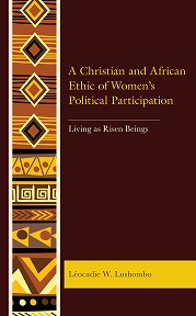 A Christian and African Ethic of Women's Political Participation (Postcolonial and Decolonial Studies in Religion and Theology)