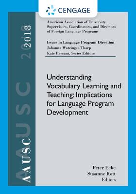Aausc 2018 Volume - Issues in Language Program Direction: Understanding Vocabulary Learning and Teaching: Implications for Langu