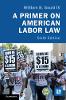 A Primer on American Labor Law 6th ed. paper 582 p. 19