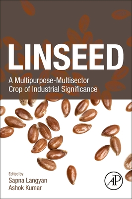 Linseed:A Multipurpose-Multisector Crop of Industrial Significance '24
