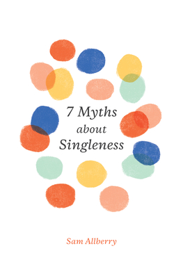 7 Myths about Singleness P 176 p. 19