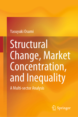 Structural Change, Market Concentration, and Inequality 2024th ed. H 24