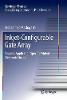 Inkjet-Configurable Gate Array:Towards Application Specific Printed Electronic Circuits (Springer Theses) '19