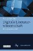 Digitale Literaturwissenschaft(Germanistische Symposien) H 22