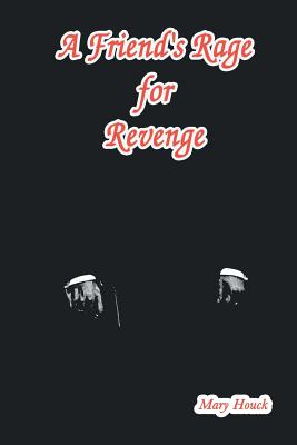 A Friend's Rage for Revenge P 152 p. 18