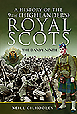A History of the 9th (Highlanders) Royal Scots: The Dandy Ninth(Pals) H 352 p. 19