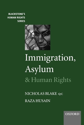 Immigration, Asylum and Human Rights(Blackstone's Human Rights Series) P 480 p. 03