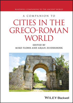 A Companion to Cities in the Greco-Roman World '24