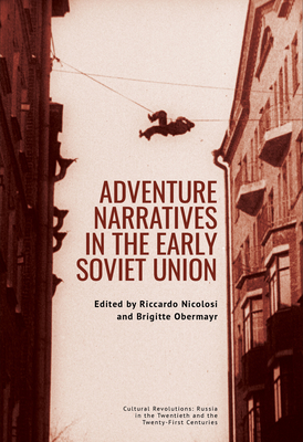 Adventure Narratives in the Early Soviet Union H 266 p. 24