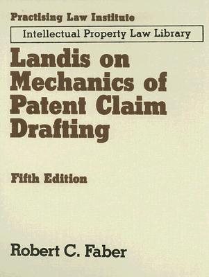  5th ed.(Landis on Mechanics of Patent Claim Drafting. Main Vol) loose-leaf 700 p.