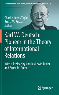 Karl W. Deutsch:Pioneer in the Theory of International Relations (SpringerBriefs on Pioneers in Science and Practice, Vol.25)