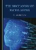 The Mechanism of Facial Aging Unabridged ed. hardcover 201 p. 24