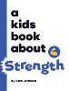 A Kids Book About Strength H 66 p. 24