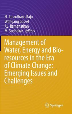 Management of Water, Energy and Bio-resources in the Era of Climate Change:Emerging Issues and Challenges, 2015th ed. '14