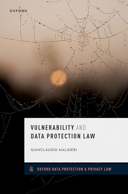 Vulnerability and Data Protection Law(Oxford Data Protection & Privacy Law) H 296 p. 23