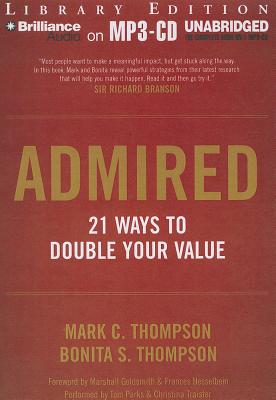 Admired: 21 Ways to Double Your Value 13