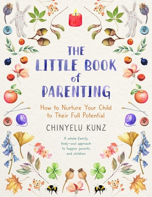 The Little Book of Parenting: How to Nurture Your Child to Their Full Potential P 192 p. 24
