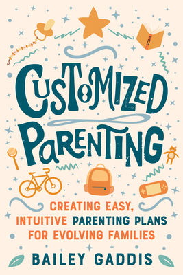 Customized Parenting: Creating Easy, Intuitive Parenting Plans for Evolving Families P 272 p. 25