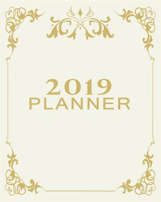 2019 Planner: Weekly and Monthly Calendar Organizer with Daily to Do Lists with Beige and Art Boarder Cover January 2019 Through