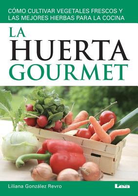 La Huerta Gourmet: C　mo Cultivar Vegetales Frescos Y Las Mejores Hierbas Para La Cocina P 64 p. 12