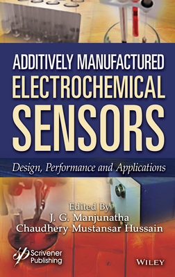 Additively Manufactured Electrochemical Sensors: D esign, Performance and Applications H 352 p. 25