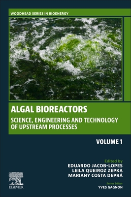 Algal Bioreactors, Vol. 1: Science, Engineering and Technology of upstream processes (Woodhead Series in Bioenergy) '24