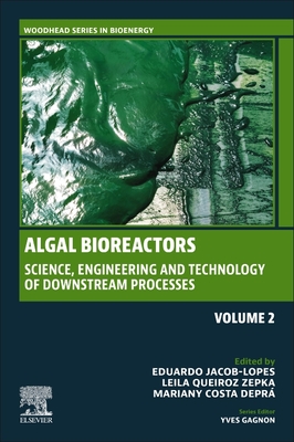 Algal Bioreactors, Vol. 2: Science, Engineering and Technology of Downstream Processes (Woodhead Series in Bioenergy) '24