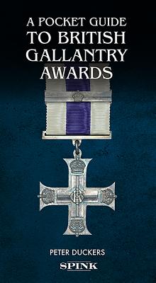 A Pocket Guide to British Gallantry Awards: Rewarding Gallantry in Action H 176 p. 19